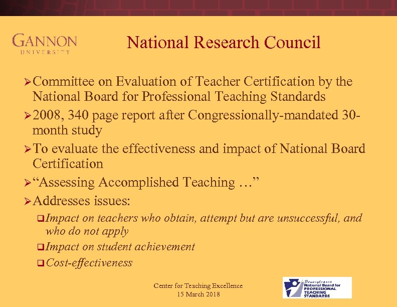 National Research Council Ø Committee on Evaluation of Teacher Certification by the National Board