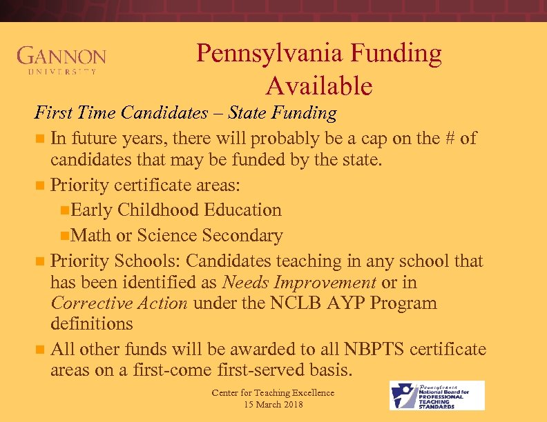 Pennsylvania Funding Available First Time Candidates – State Funding n In future years, there