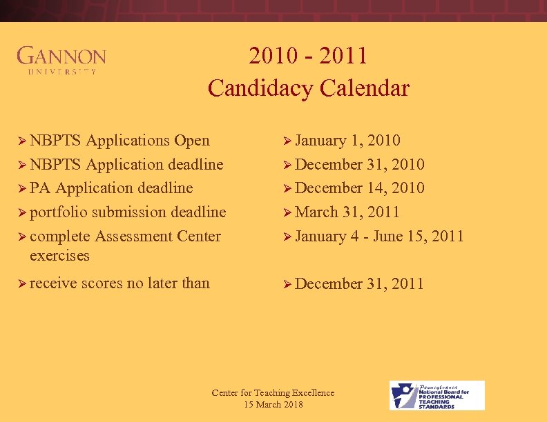 2010 - 2011 Candidacy Calendar Ø NBPTS Applications Open Ø January 1, 2010 Ø