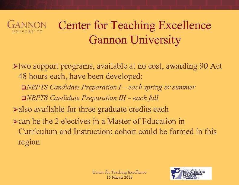 Center for Teaching Excellence Gannon University Ø two support programs, available at no cost,