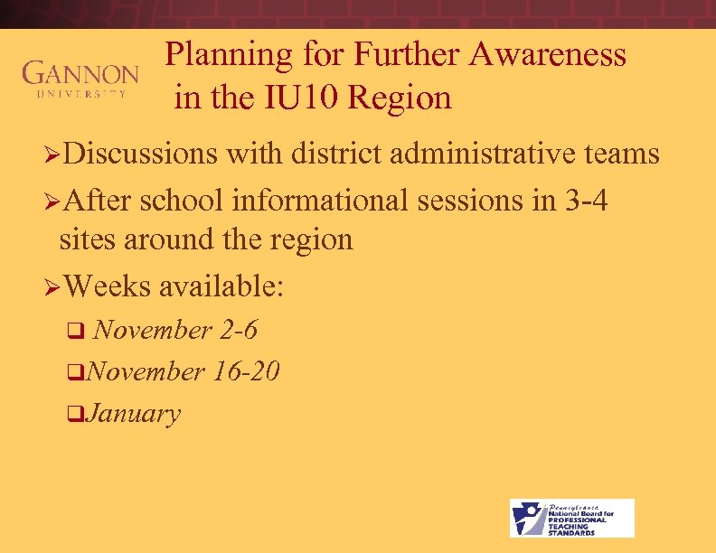 Planning for Further Awareness in the IU 10 Region ØDiscussions with district administrative teams