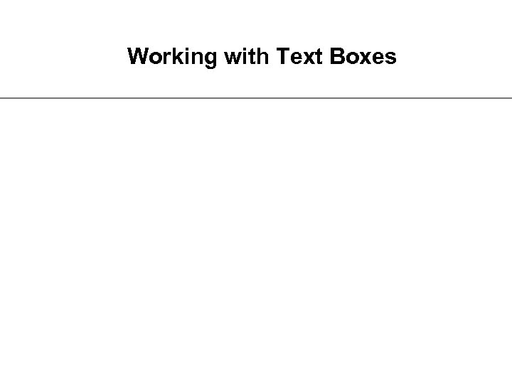 Working with Text Boxes 