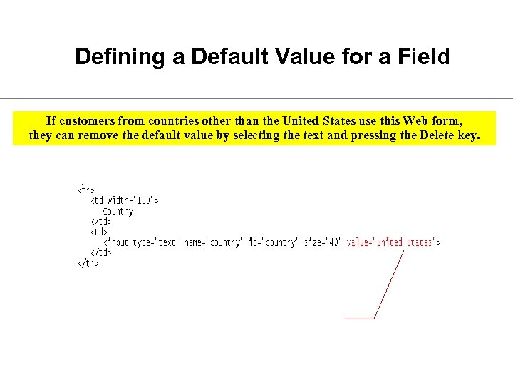 Defining a Default Value for a Field If customers from countries other than the
