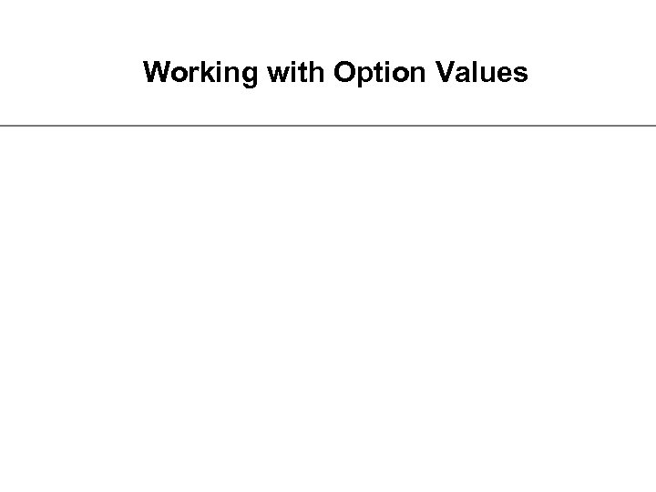Working with Option Values 