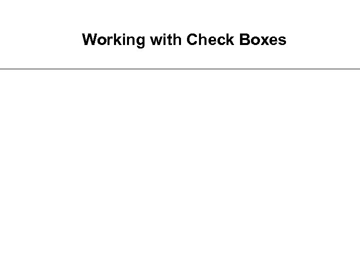 Working with Check Boxes 