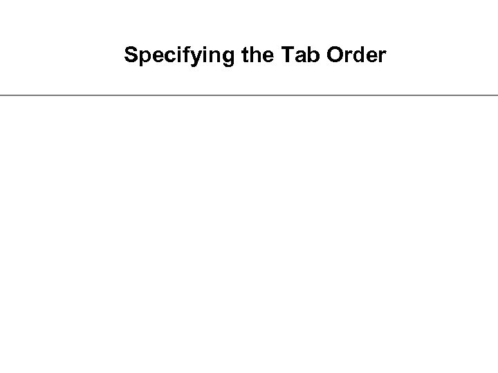 Specifying the Tab Order 