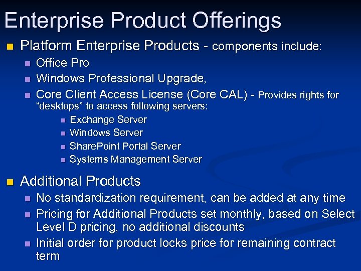 Enterprise Product Offerings n Platform Enterprise Products - components include: n n n Office