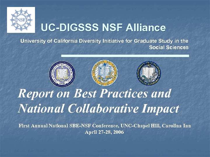 UC-DIGSSS NSF Alliance University of California Diversity Initiative for Graduate Study in the Social