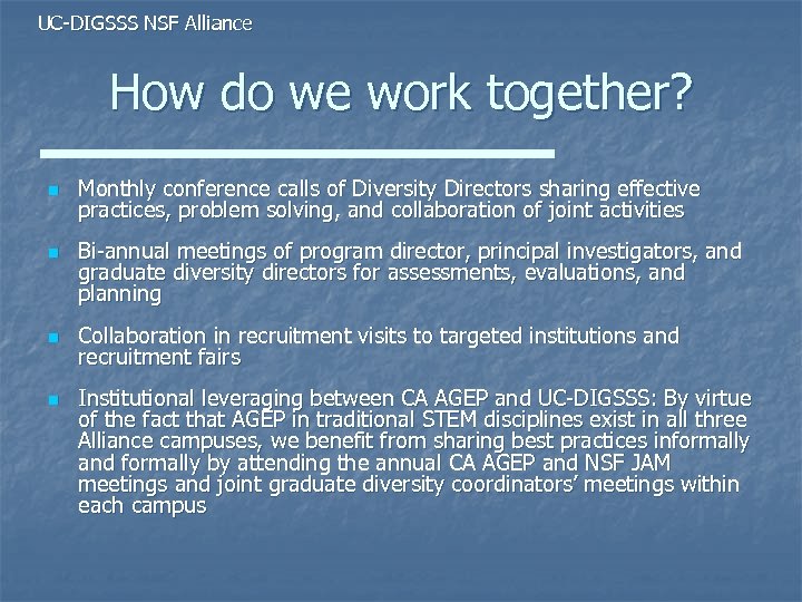 UC-DIGSSS NSF Alliance How do we work together? n n Monthly conference calls of