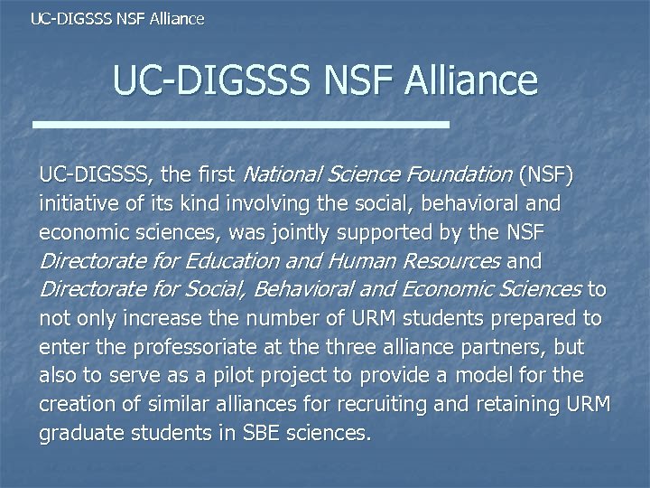 UC-DIGSSS NSF Alliance UC-DIGSSS, the first National Science Foundation (NSF) initiative of its kind