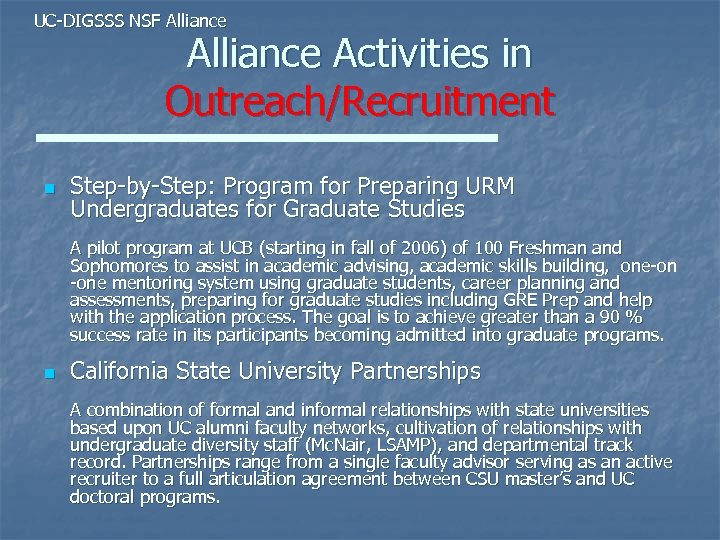 UC-DIGSSS NSF Alliance Activities in Outreach/Recruitment n Step-by-Step: Program for Preparing URM Undergraduates for