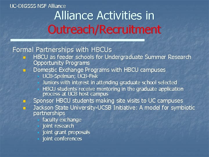 UC-DIGSSS NSF Alliance Activities in Outreach/Recruitment Formal Partnerships with HBCUs n n HBCU as