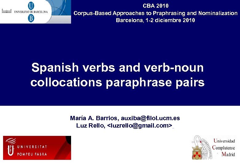 CBA 2010 Corpus-Based Approaches to Praphrasing and Nominalization Barcelona, 1 -2 diciembre 2010 Spanish