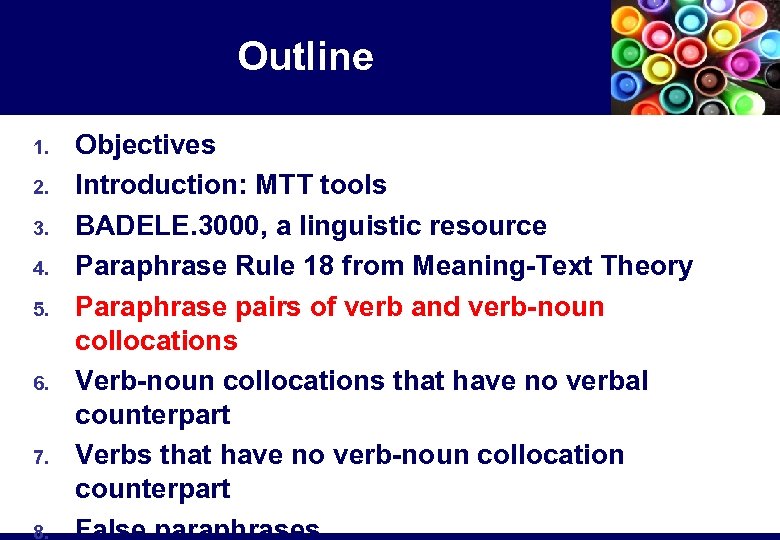 Outline 1. 2. 3. 4. 5. 6. 7. 8. Objectives Introduction: MTT tools BADELE.