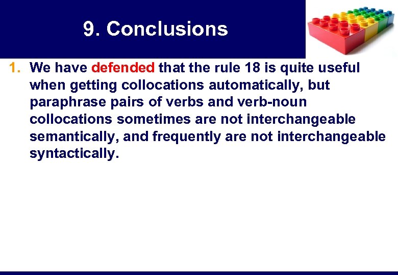 9. Conclusions 1. We have defended that the rule 18 is quite useful when