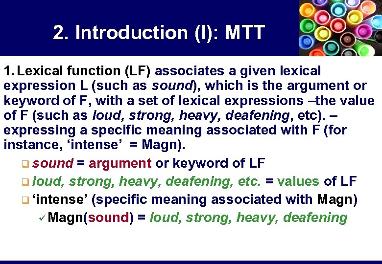 2. Introduction (I): MTT 1. Lexical function (LF) associates a given lexical expression L