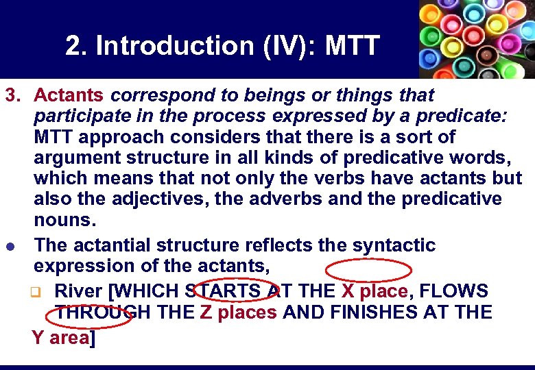 2. Introduction (IV): MTT 3. Actants correspond to beings or things that participate in