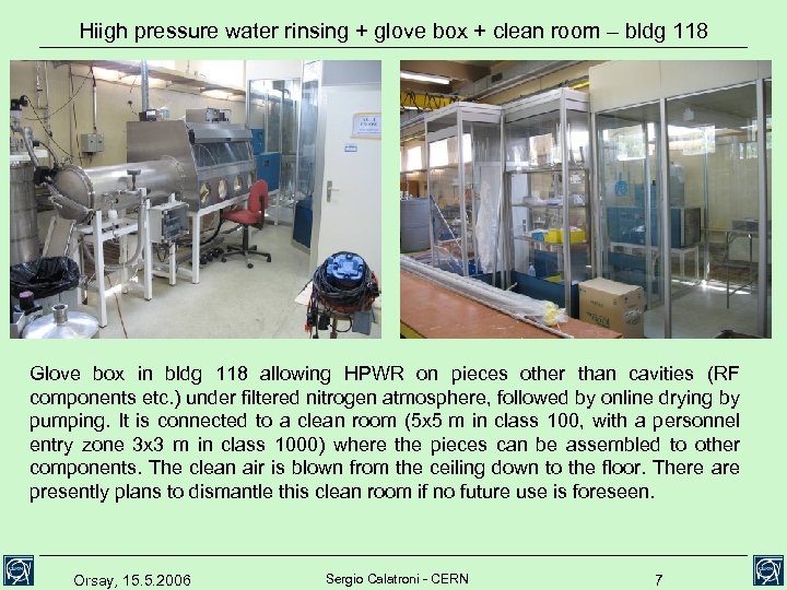 Hiigh pressure water rinsing + glove box + clean room – bldg 118 Glove