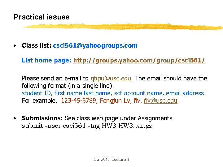 Practical issues • Class list: csci 561@yahoogroups. com List home page: http: //groups. yahoo.