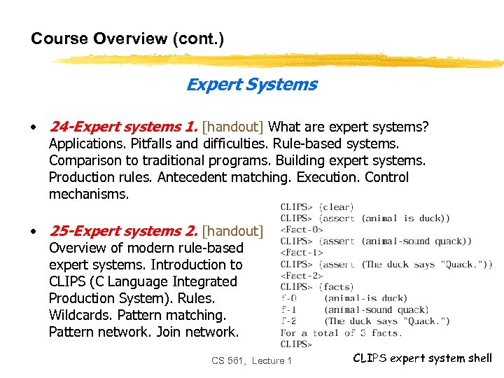 Course Overview (cont. ) Expert Systems • 24 -Expert systems 1. [handout] What are