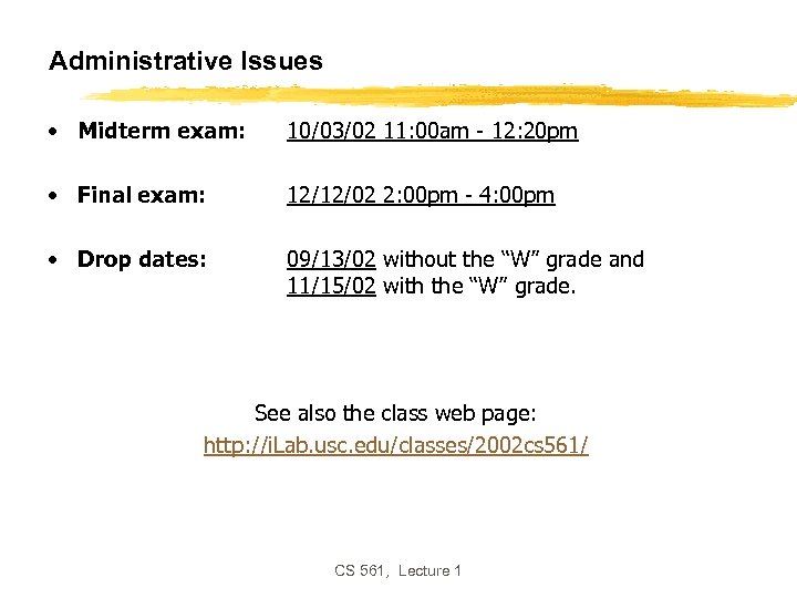 Administrative Issues • Midterm exam: 10/03/02 11: 00 am - 12: 20 pm •