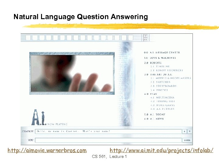 Natural Language Question Answering http: //aimovie. warnerbros. com http: //www. ai. mit. edu/projects/infolab/ CS
