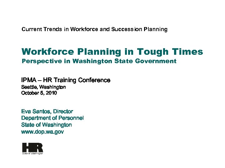 Current Trends in Workforce and Succession Planning Workforce Planning in Tough Times Perspective in