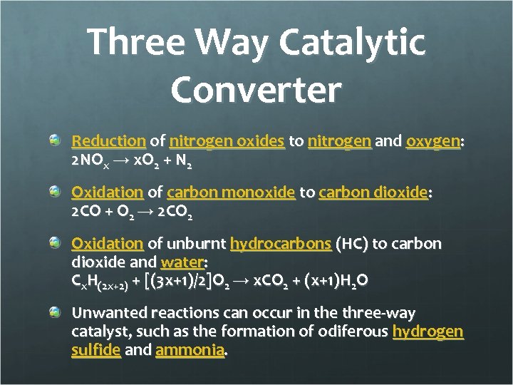 Three Way Catalytic Converter Reduction of nitrogen oxides to nitrogen and oxygen: 2 NOx