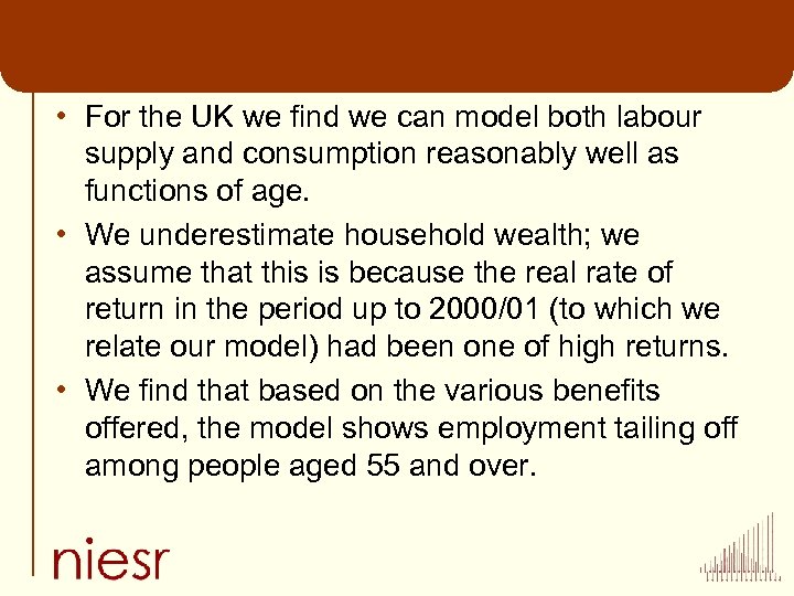  • For the UK we find we can model both labour supply and