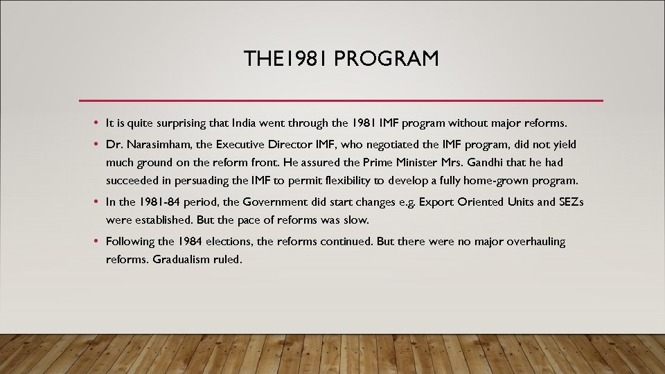 THE 1981 PROGRAM • It is quite surprising that India went through the 1981