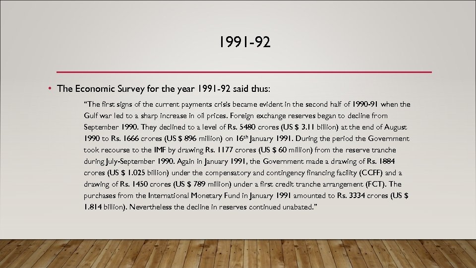 1991 -92 • The Economic Survey for the year 1991 -92 said thus: “The