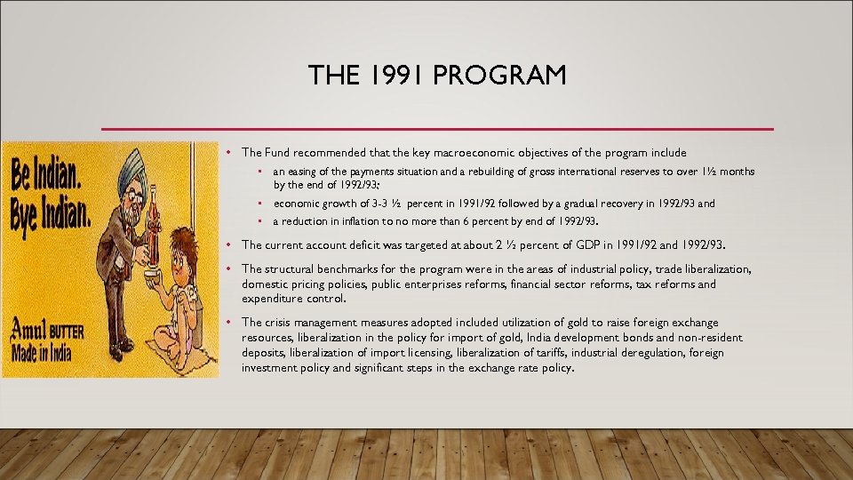 THE 1991 PROGRAM • The Fund recommended that the key macroeconomic objectives of the