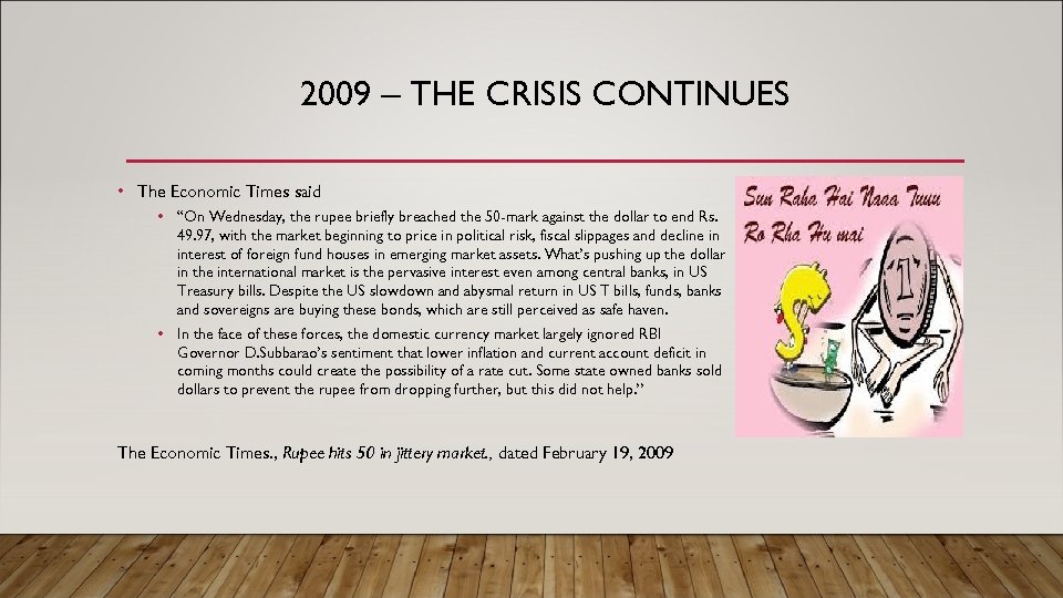 2009 – THE CRISIS CONTINUES • The Economic Times said • “On Wednesday, the