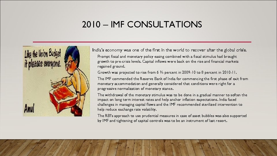 2010 – IMF CONSULTATIONS • India’s economy was one of the first in the