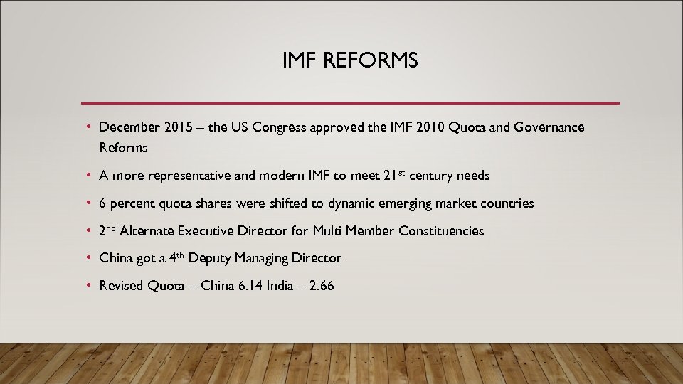 IMF REFORMS • December 2015 – the US Congress approved the IMF 2010 Quota