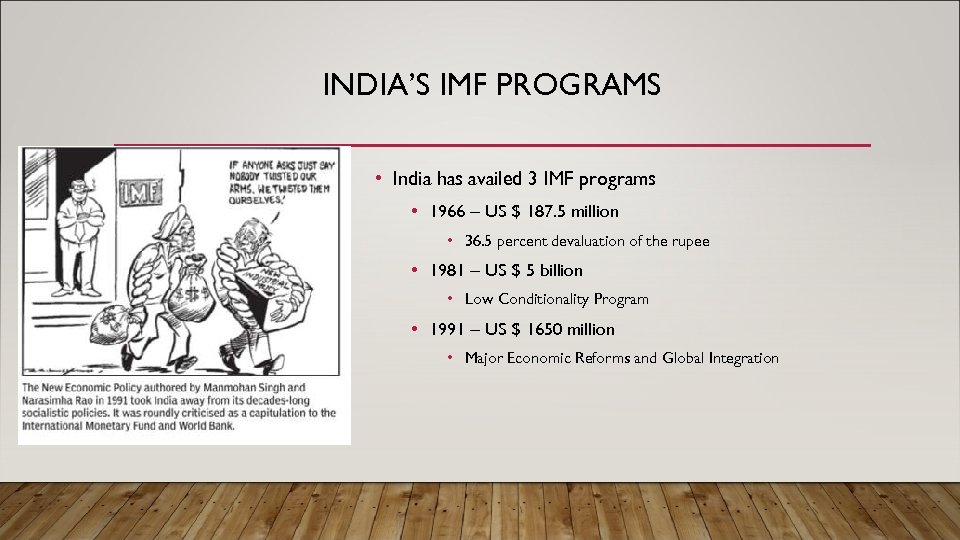 INDIA’S IMF PROGRAMS • India has availed 3 IMF programs • 1966 – US