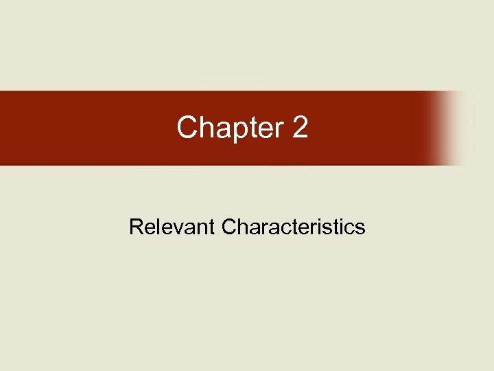 Chapter 2 Relevant Characteristics 