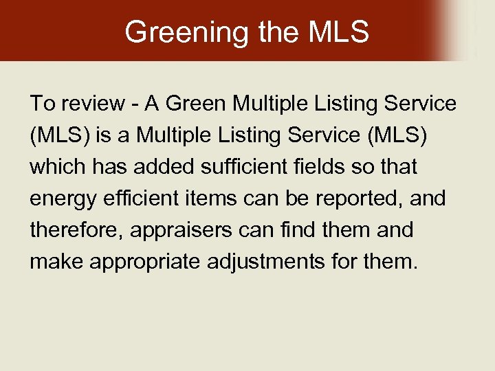 Greening the MLS To review - A Green Multiple Listing Service (MLS) is a