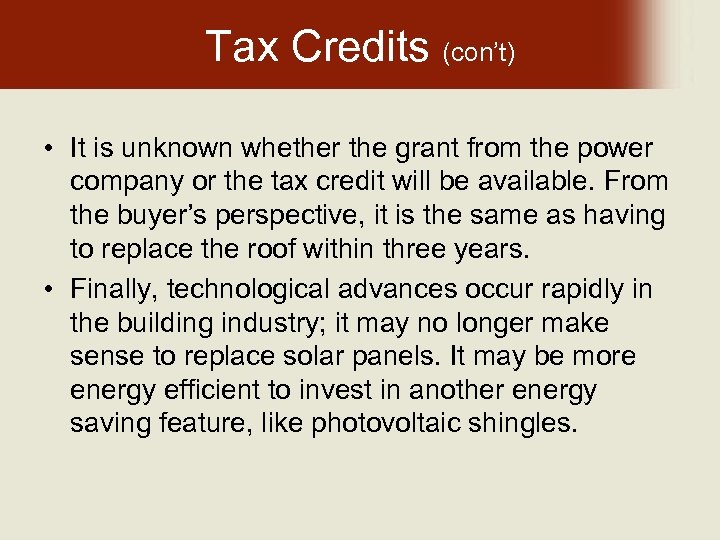 Tax Credits (con’t) • It is unknown whether the grant from the power company