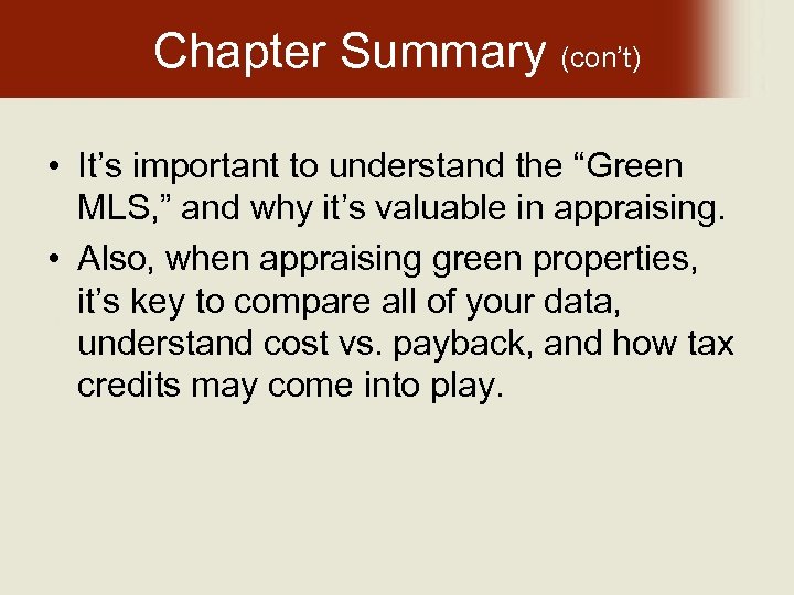 Chapter Summary (con’t) • It’s important to understand the “Green MLS, ” and why