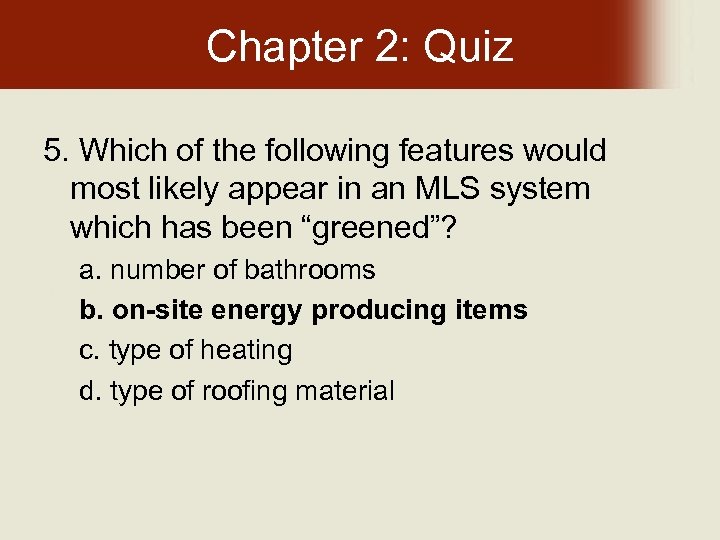 Chapter 2: Quiz 5. Which of the following features would most likely appear in
