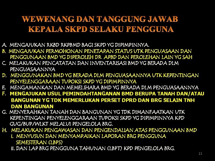 A. MENGAJUKAN RKBD RKPBMD BAGI SKPD YG DIPIMPINNYA. B. MENGAJUKAN PERMOHONAN PENETAPAN STATUS UTK