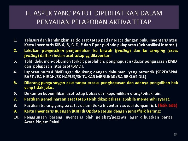 H. ASPEK YANG PATUT DIPERHATIKAN DALAM PENYAJIAN PELAPORAN AKTIVA TETAP 1. 2. 3. 4.