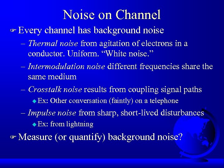 Noise on Channel F Every channel has background noise – Thermal noise from agitation