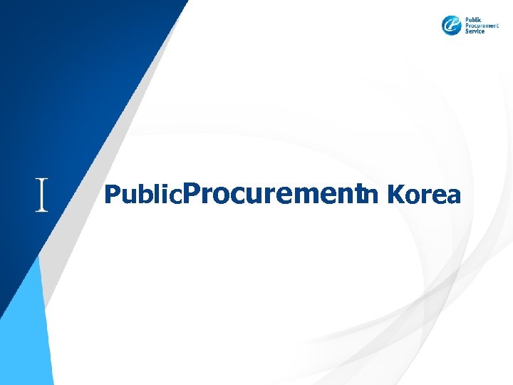 Ⅰ Public. Procurement Korea in 