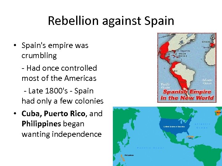 Rebellion against Spain • Spain's empire was crumbling - Had once controlled most of