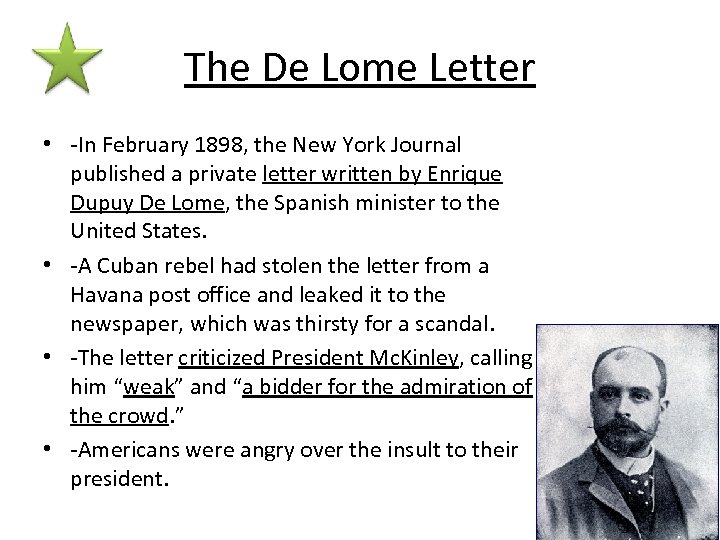 The De Lome Letter • -In February 1898, the New York Journal published a