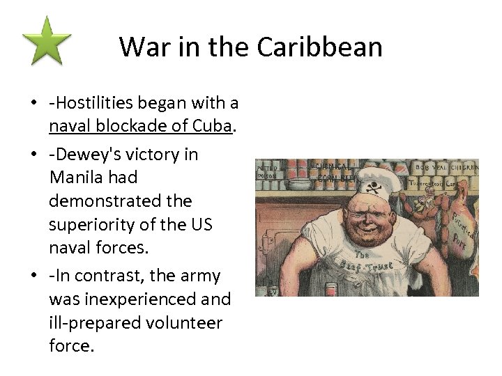 War in the Caribbean • -Hostilities began with a naval blockade of Cuba. •