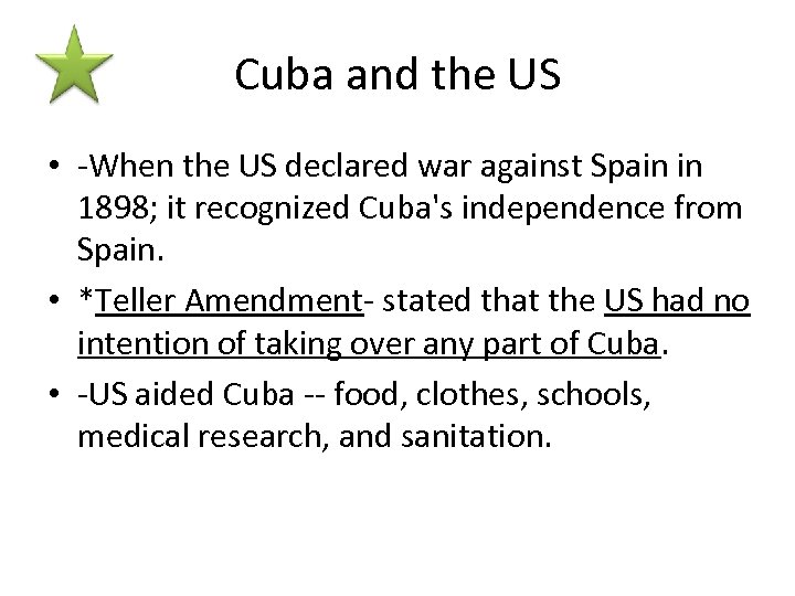 Cuba and the US • -When the US declared war against Spain in 1898;