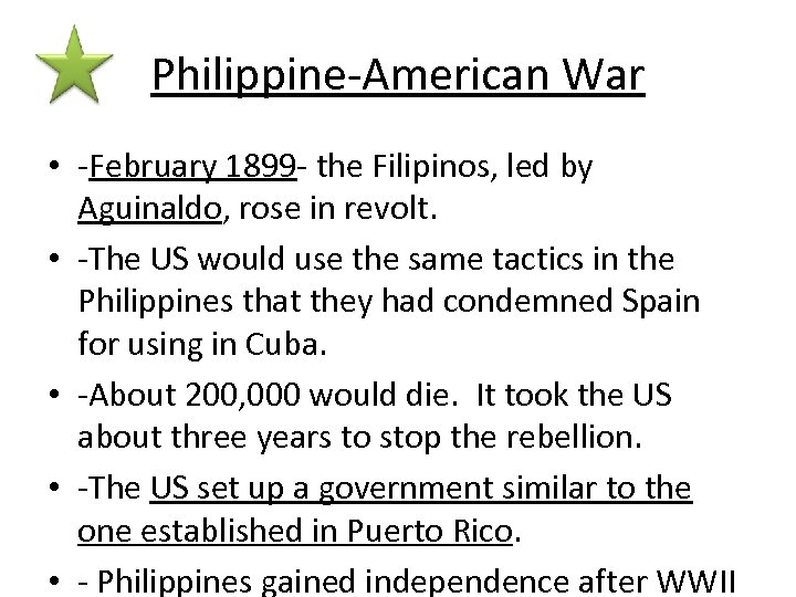 Philippine-American War • -February 1899 - the Filipinos, led by Aguinaldo, rose in revolt.